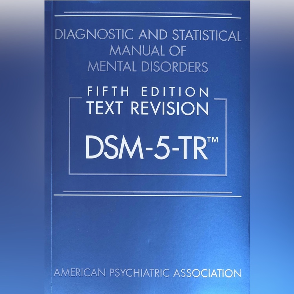 Diagnostic and Statistical Manual of Mental Disorders, Text Revision Dsm-5-tr